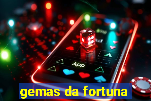 gemas da fortuna